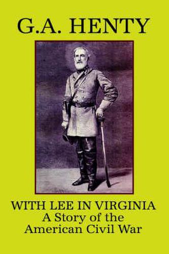 Cover image for With Lee in Virginia: A Story of the American Civil War