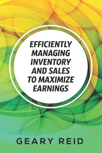 Cover image for Efficiently Managing Inventory and Sales to Maximize Earnings