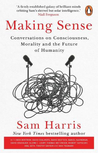 Making Sense: Conversations on Consciousness, Morality and the Future of Humanity