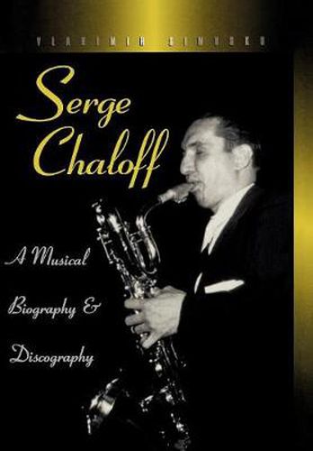 Cover image for Serge Chaloff: A Musical Biography and Discography