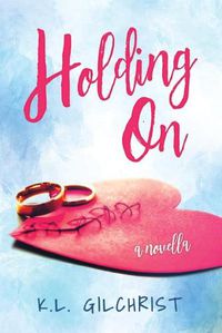 Cover image for Holding On: A Novella