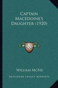 Cover image for Captain Macedoine's Daughter (1920) Captain Macedoine's Daughter (1920)