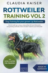 Cover image for Rottweiler Training Vol 2 - Dog Training for Your Grown-up Rottweiler