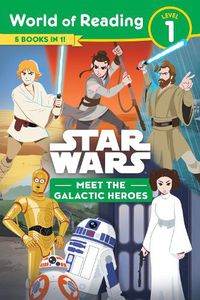 Cover image for Star Wars: World of Reading: Meet the Galactic Heroes (Level 1 Reader Bindup)