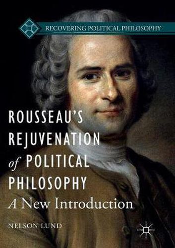 Cover image for Rousseau's Rejuvenation of Political Philosophy: A New Introduction
