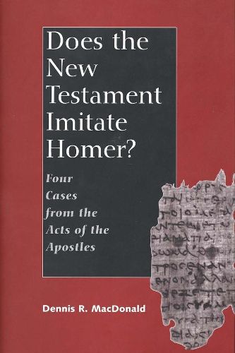 Cover image for Does the New Testament Imitate Homer?: Four Cases from the Acts of the Apostles