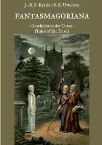 Cover image for Fantasmagoriana: Geschichten der Toten (Tales of the Dead)