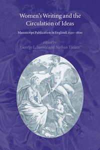 Cover image for Women's Writing and the Circulation of Ideas: Manuscript Publication in England, 1550-1800