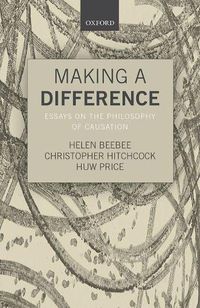 Cover image for Making a Difference: Essays on the Philosophy of Causation