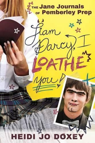 Jane Journals at Pemberly Prep: I Loathe You, Liam Darcy