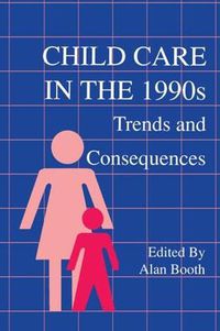 Cover image for Child Care in the 1990s: Trends and Consequences