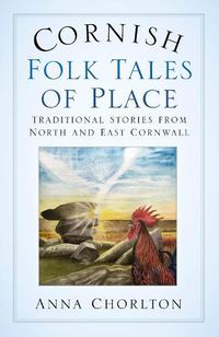 Cover image for Cornish Folk Tales of Place: Traditional Stories from North and East Cornwall