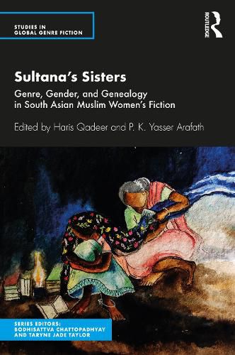 Cover image for Sultana's Sisters: Genre, Gender, and Genealogy in South Asian Muslim Women's Fiction
