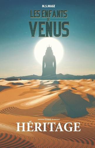 Cover image for Les Enfants de Venus: Heritage (tome 3)