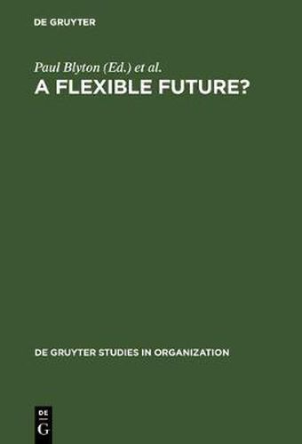 A Flexible Future?: Prospects for Employment and Organization