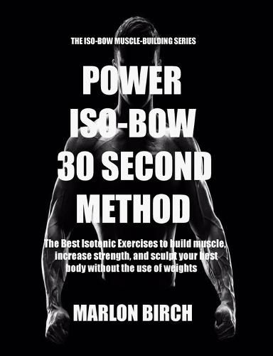 Cover image for Power Iso-Bow 30 Second Method