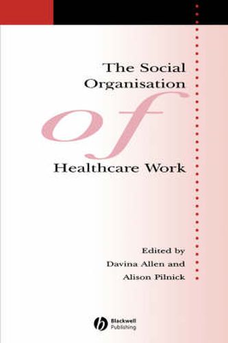 Cover image for The Social Organisation of Healthcare Work