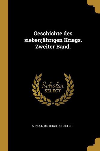 Cover image for Geschichte des siebenjaehrigen Kriegs. Zweiter Band.