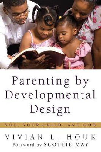 Cover image for Parenting by Developmental Design: You, Your Child, and God