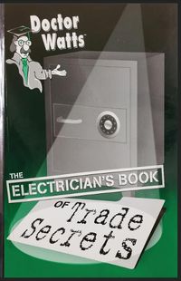 Cover image for Dr. Watts the Electrician's Book of Trade Secrets