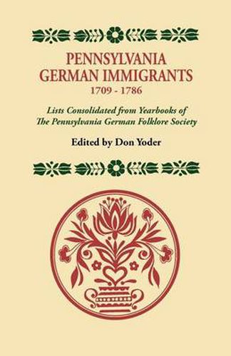 Cover image for Pennsylvania German Immigrants, 1709-1786. Lists Consolidated from Yearbooks of the Pennsylvania German Folklore Society