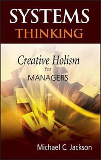 Cover image for Systems Thinking: Creative Holism for Managers