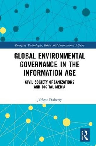 Cover image for Global Environmental Governance in the Information Age: Civil Society Organizations and Digital Media