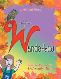 Cover image for A W-Fun Story: the Adventures of Wanda-Luu