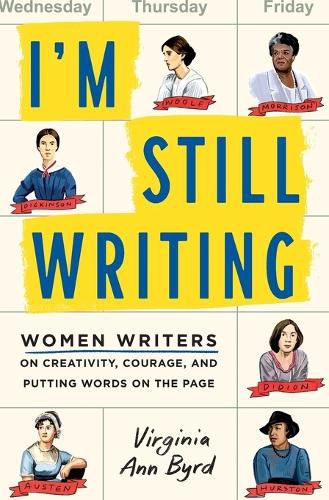 Cover image for I'm Still Writing: Women Writers on Creativity, Courage, and Putting Words on the Page