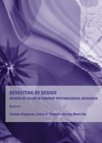 Benefiting by Design: Women of Color in Feminist Psychological Research