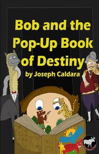 Cover image for Bob and the Pop-Up Book of Destiny