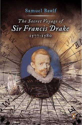 Cover image for The Secret Voyage of Sir Francis Drake: 1577-1580