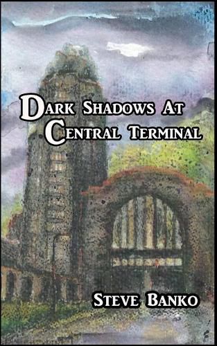 Cover image for Dark Shadows at Central Terminal