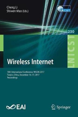 Wireless Internet: 10th International Conference, WiCON 2017, Tianjin, China, December 16-17, 2017, Proceedings