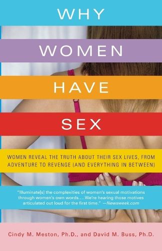 Cover image for Why Women Have Sex: Women Reveal the Truth about Their Sex Lives, from Adventure to Revenge (and Everything in Between)