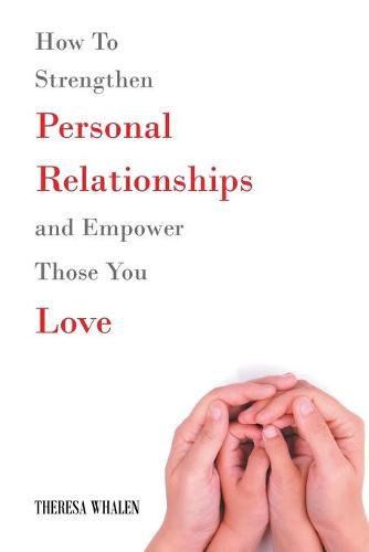 Cover image for How To Strengthen Personal Relationships and Empower Those You Love