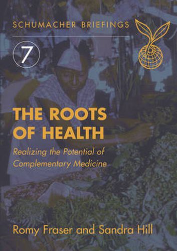 The Roots of Health: Realizing the Potential of Complementary Medicine