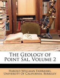 Cover image for The Geology of Point Sal, Volume 2