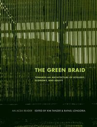 Cover image for The Green Braid: Towards an Architecture of Ecology, Economy and Equity