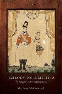 Cover image for Embodying the Militia in Georgian England