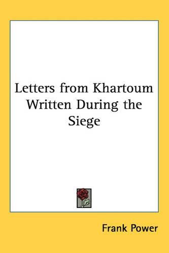 Cover image for Letters from Khartoum Written During the Siege