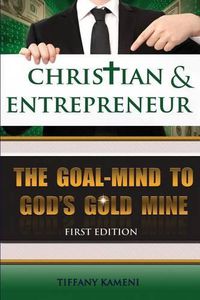 Cover image for Christian & Entrepreneur: The Goal-Mind to GOD'S Goldmine