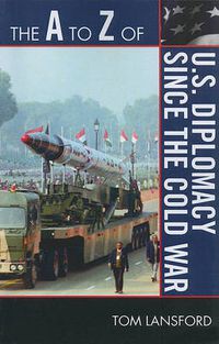 Cover image for The A to Z of U.S. Diplomacy since the Cold War