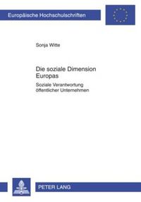 Cover image for Die Soziale Dimension Europas: Soziale Verantwortung Oeffentlicher Unternehmen