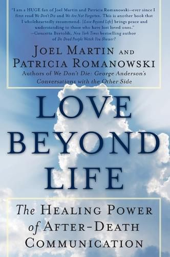 Cover image for Love Beyond Life: The Healing Power of After-Death Communications