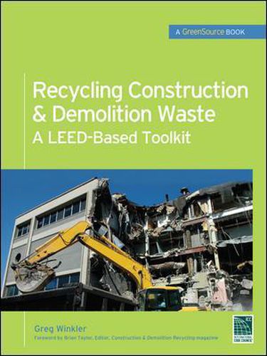 Cover image for Recycling Construction & Demolition Waste: A LEED-Based Toolkit (GreenSource)