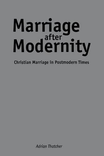 Cover image for Marriage after Modernity: Christian Marriage in Postmodern Times