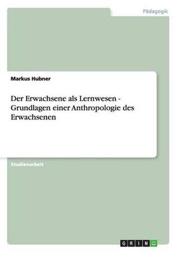 Cover image for Der Erwachsene als Lernwesen - Grundlagen einer Anthropologie des Erwachsenen