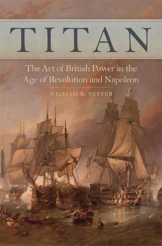 Cover image for Titan: The Art of British Power in the Age of Revolution and Napoleon