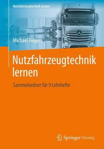 Cover image for Nutzfahrzeugtechnik lernen: Sammelordner fur 9 Lehrhefte